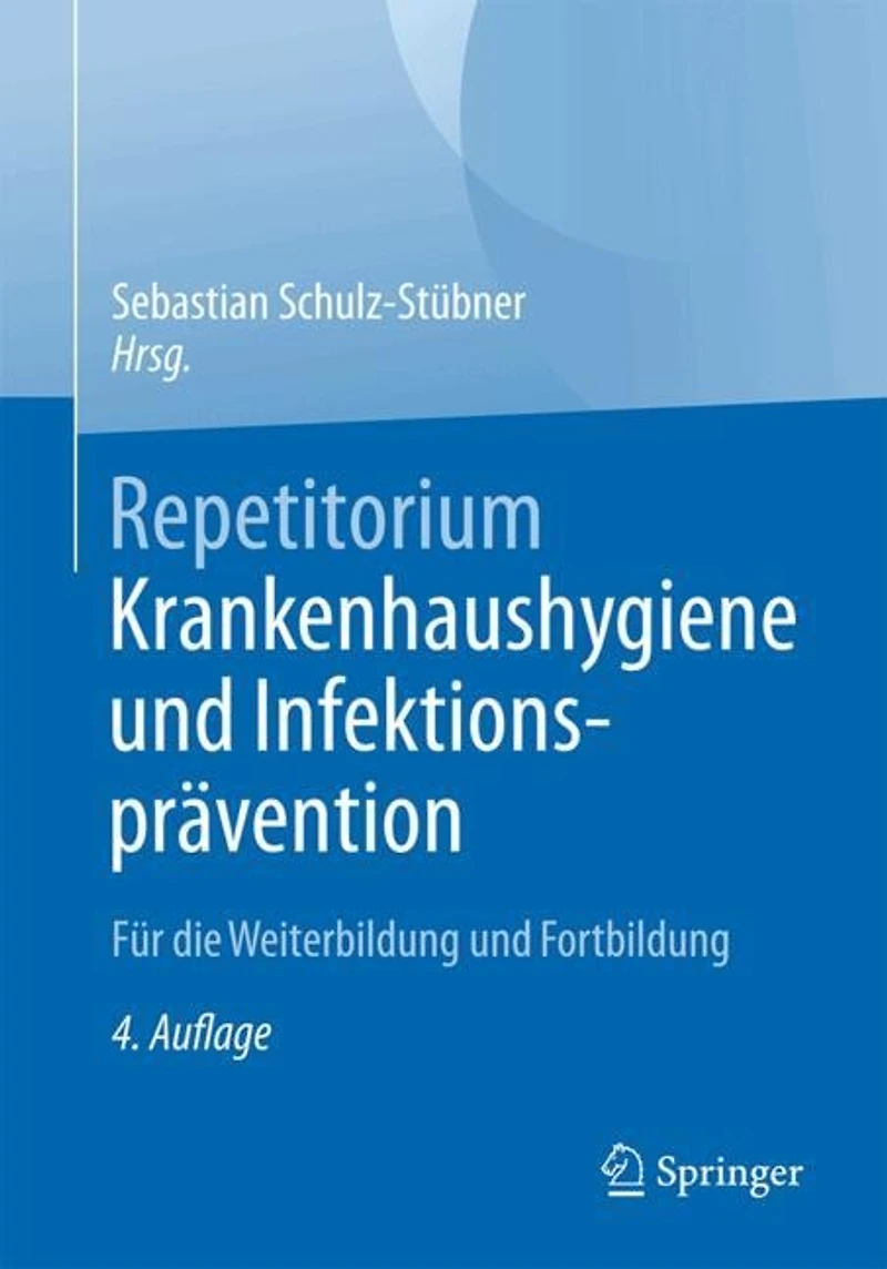 Repetitorium Krankenhaushygiene und Infektionspravention: Fur die Weiterbildung und Fortbildung