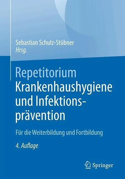 Repetitorium Krankenhaushygiene und Infektionspravention: Fur die Weiterbildung und Fortbildung