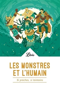 Les monstres et l'humain: si proches, lointains