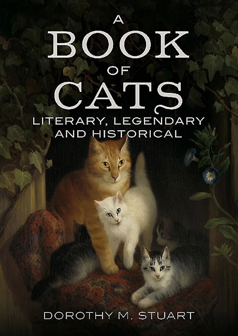 A Book of Cats: Literary, Legendary and Historical