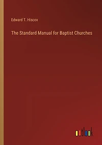 The Standard Manual for Baptist Churches
