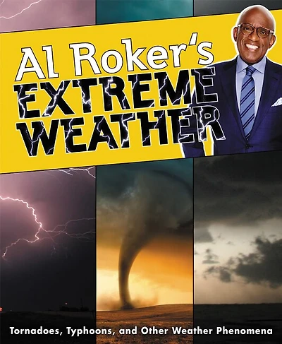 Al Roker's Extreme Weather: Tornadoes, Typhoons, And Other Weather Phenomena