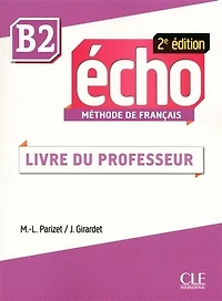 ECHO B2 -METH.FRANCAIS PROF. -2E ED.