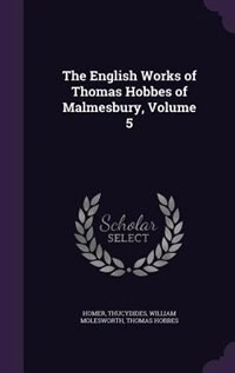 The English Works of Thomas Hobbes of Malmesbury