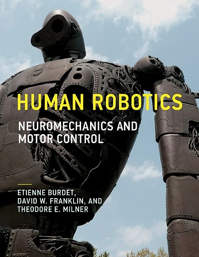 Human Robotics: Neuromechanics And Motor Control