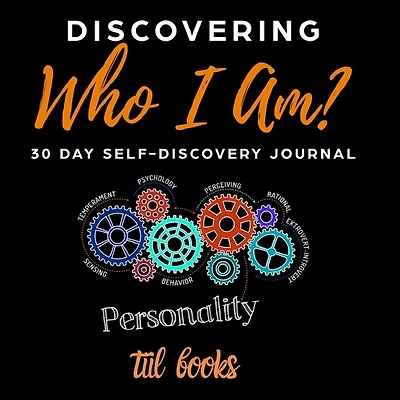 Discovering Who I Am: 30 Day Self-discovery Journal