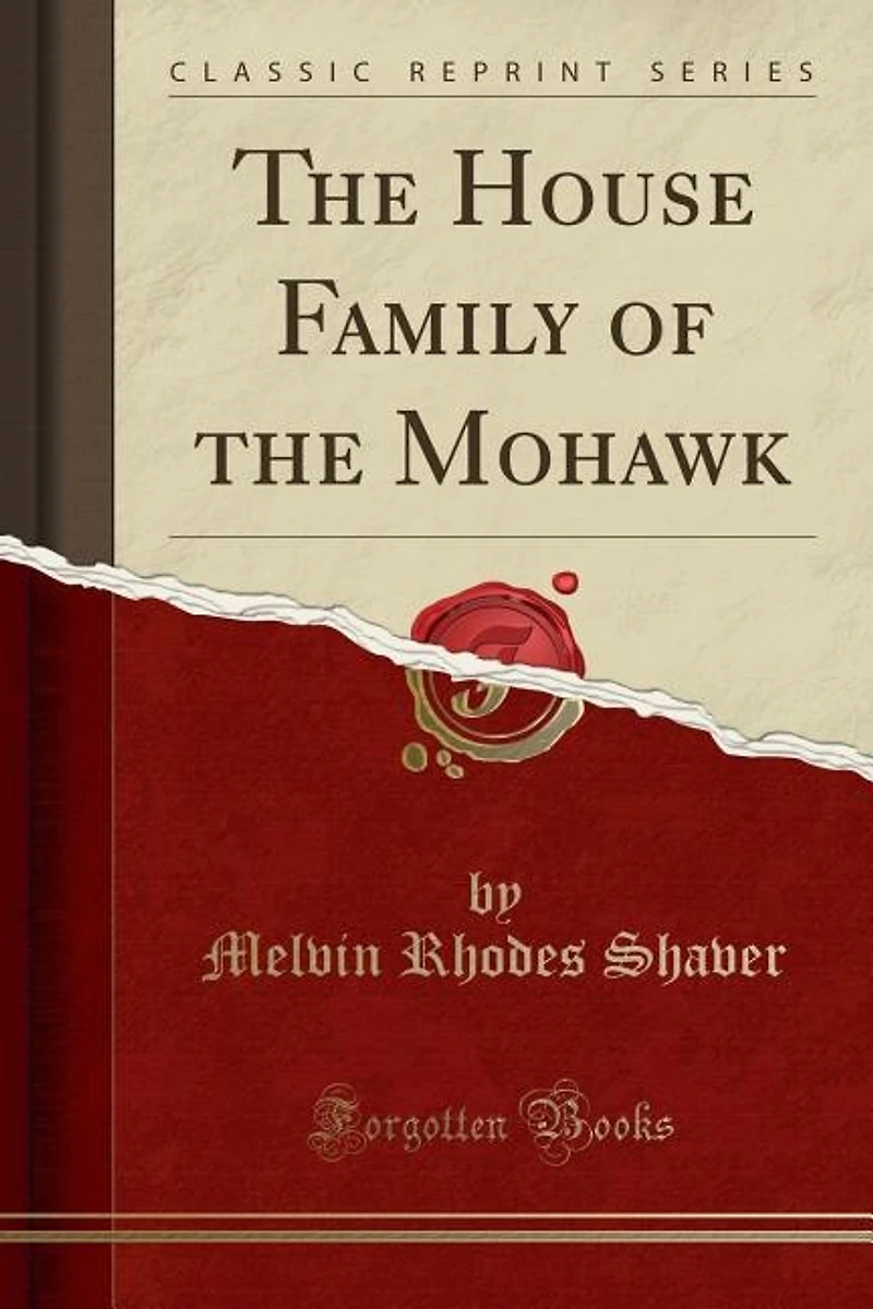 the House Family of Mohawk (Classic Reprint)