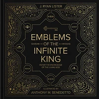 Emblems of the Infinite King: Enter the Knowledge of the Living God