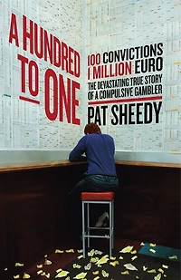 a Hundred to One: 100 convictions. 1 Million Euro. The devastating true story of compulsive gambler