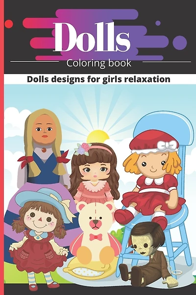Dolls Coloring Book: Dolls Coloring Book For Little Girls