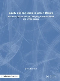 Equity and Inclusion Green Design: Inclusive Approaches for Designing Healthier Work Living Spaces