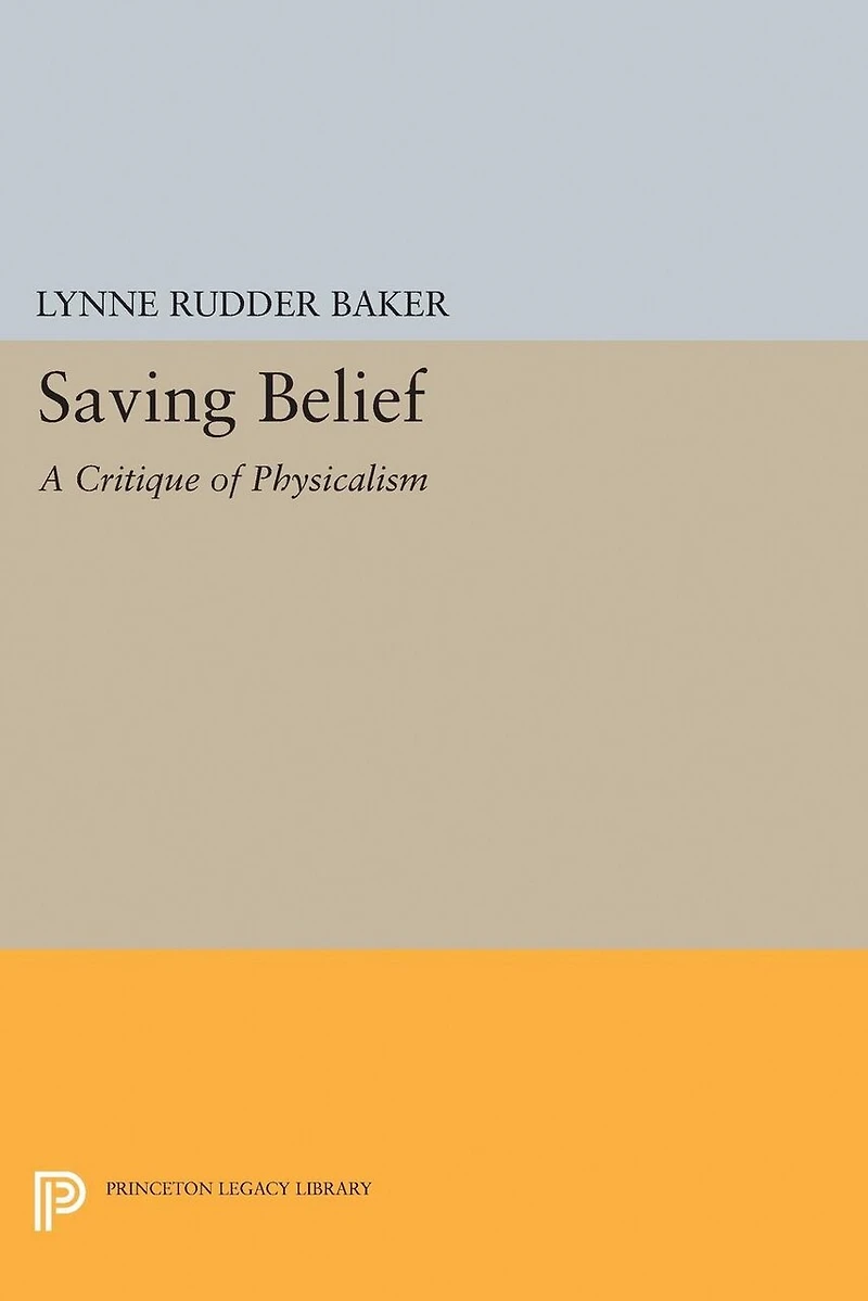 Saving Belief: A Critique of Physicalism