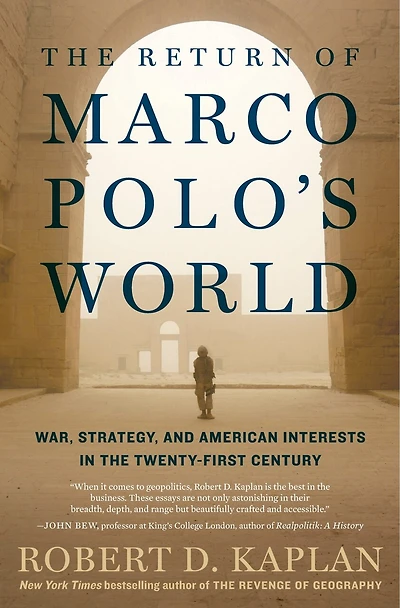 the Return of Marco Polo's World: War, Strategy, and American Interests Twenty-first Century