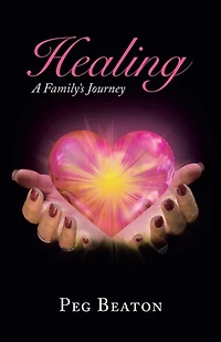 Healing: A Family's Journey