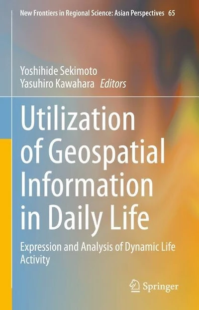Utilization of Geospatial Information Daily Life: Expression and Analysis Dynamic Life Activity