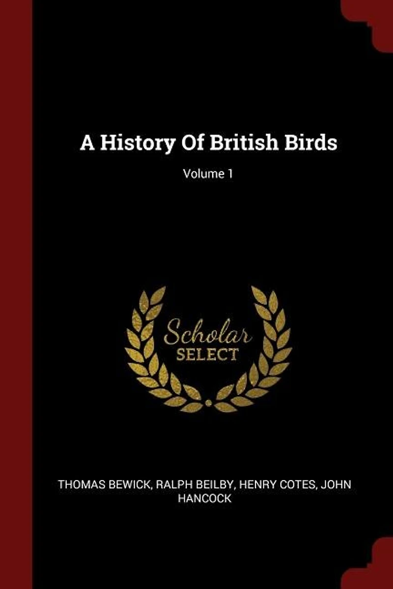 A History Of British Birds; Volume 1