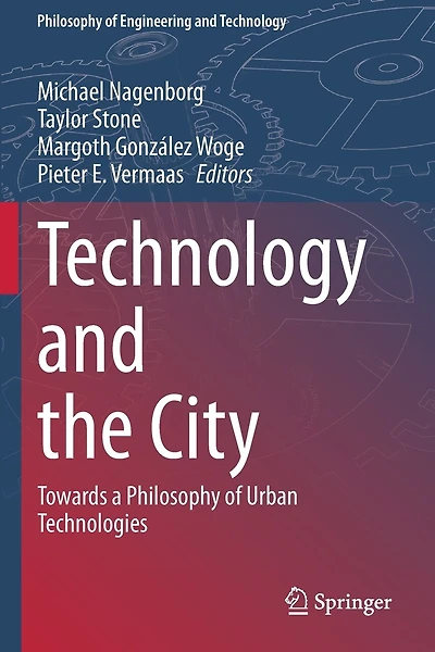 Technology And The City: Towards A Philosophy Of Urban Technologies