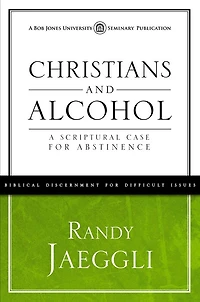 Christians and Alcohol: A Scriptural Case for Abstinence