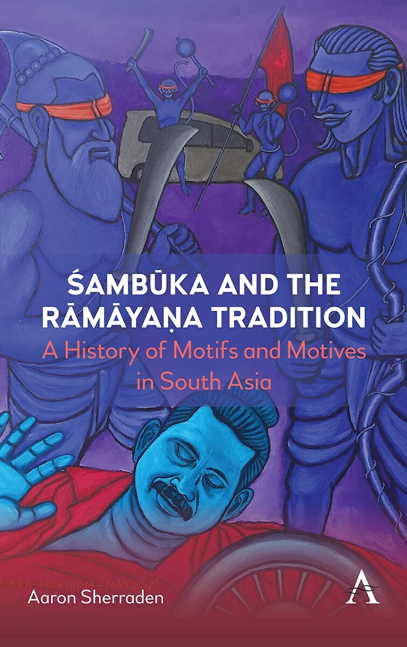 Śambūka and the Rāmāyaṇa Tradition: A History of Motifs Motives South Asia