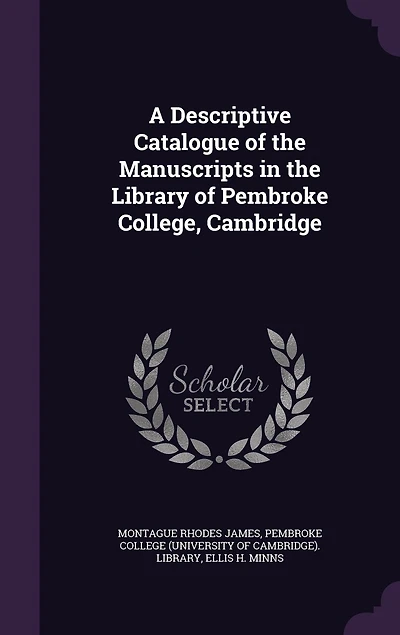 A Descriptive Catalogue of the Manuscripts in the Library of Pembroke College