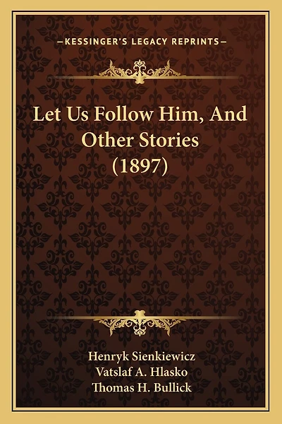 Let Us Follow Him, And Other Stories (1897)