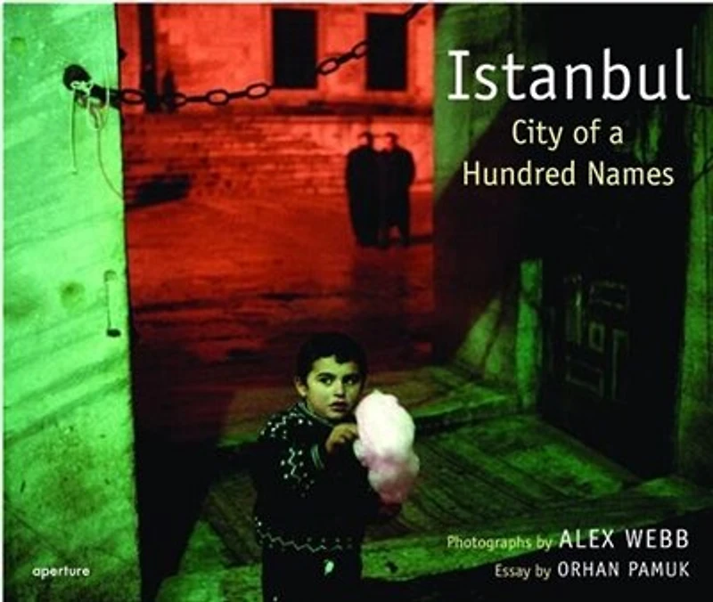 Alex Webb: Istanbul: City Of A Hundred Names