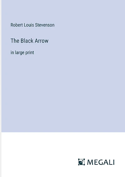 The Black Arrow: in large print