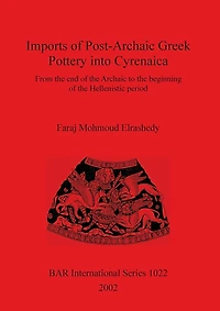 Imports of Post-Archaic Greek Pottery into Cyrenaica: From the end of the Archaic to the beginning of Hellenistic period