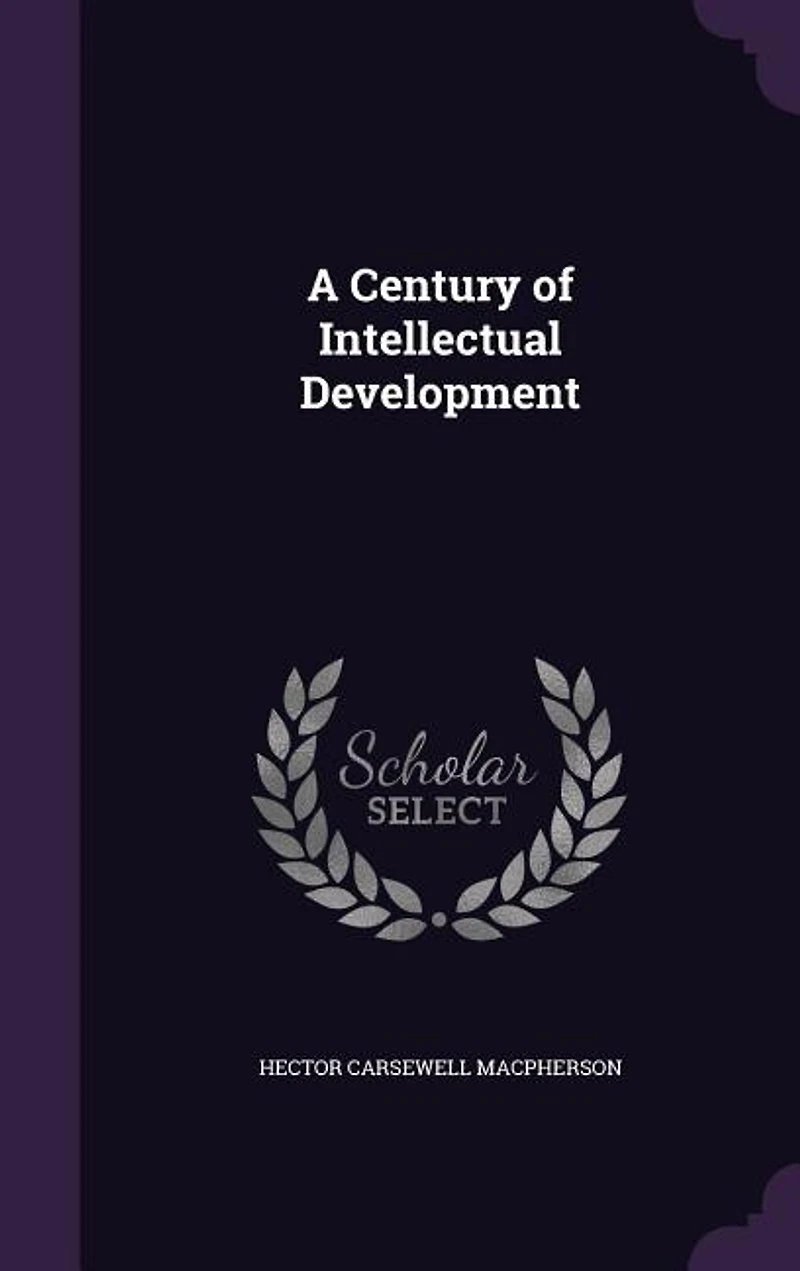 A Century of Intellectual Development (Classic Reprint)