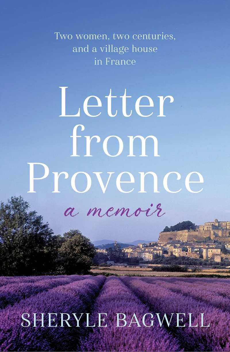 Letter from Provence: two women, centuries, and a village house France