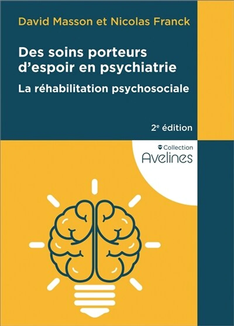 Des soins porteurs d'espoir en psychiatrie: la réhabilitation psychosociale