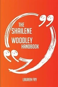 The Shailene Woodley Handbook - Everything You Need To Know About Shailene Woodley