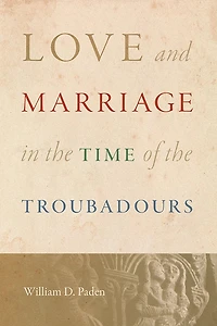 Love and Marriage the Time of Troubadours