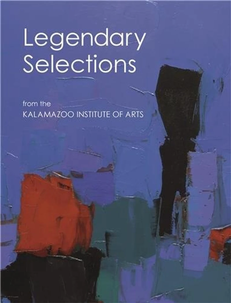 101 Legendary Selections from the Kalamazoo Institute of Arts