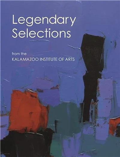 101 Legendary Selections from the Kalamazoo Institute of Arts
