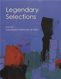 101 Legendary Selections from the Kalamazoo Institute of Arts