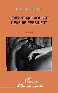 L'enfant qui voulait devenir président - roman