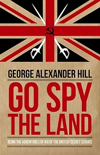 Go Spy the Land: Being Adventures of IK8 British Secret Service