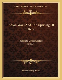 Indian Wars And The Uprising Of 1655: Yonkers Depopulated (1892)