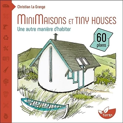 Minimaisons et tiny houses: une autre manière d'habiter