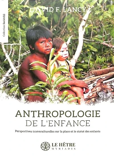 Anthropologie de l'enfance: perspectives transculturelles sur la place et le statut des enfants