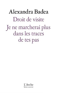 Droit de visite ; Je ne marcherai plus dans les traces de tes pas