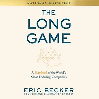 the Long Game: A Playbook of World’s Most Enduring Companies