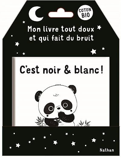 C'est noir & blanc !: mon livre tout doux et qui fait du bruit
