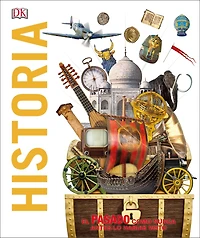 Historia (Knowledge Encyclopedia History!): El pasado como nunca lo has visto antes