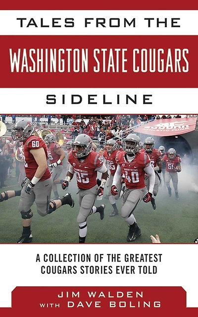 Tales from the Washington State Cougars Sideline: A Collection of Greatest Stories Ever Told