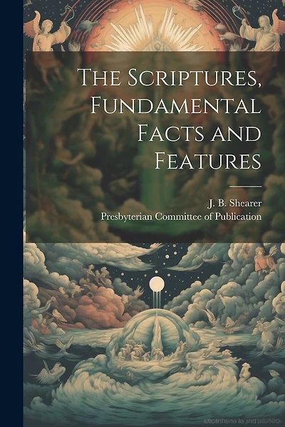 The Scriptures, Fundamental Facts and Features