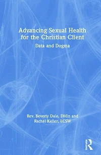 Advancing Sexual Health for the Christian Client: Data and Dogma