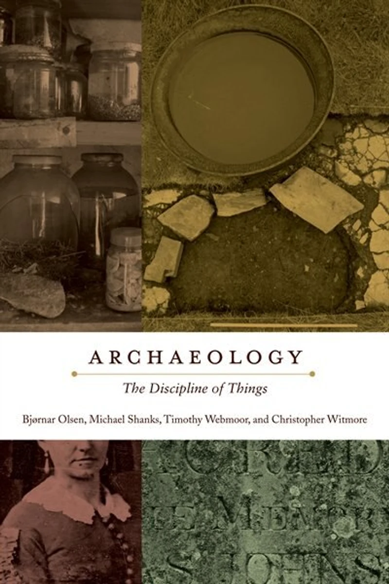 Archaeology: The Discipline of Things