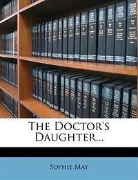 The Doctor's Daughter (Classic Reprint)